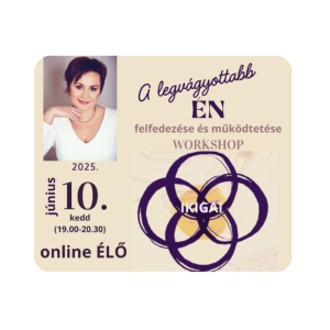 A „legvágyottabb én” felfedezése és működtetése Workshop - 1 fő