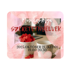 Munkahelyi szeretetnyelvek workshop - Október 21. kedd. / 1 fő